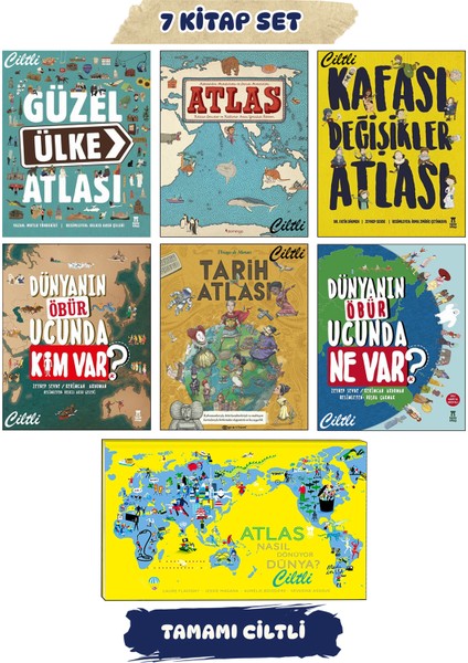 Güzel Ülke Atlası + Kafası Değişikler Atlası + Dünyanın Öbür Ucunda Ne Var? + Dünyanın Öbür Ucunda Kim Var? + Atlas Kıtalar Denizler + Tarih Atlası + Atlas: Nasıl Dönüyor Dünya / 7li Çocuk Atlası Seti
