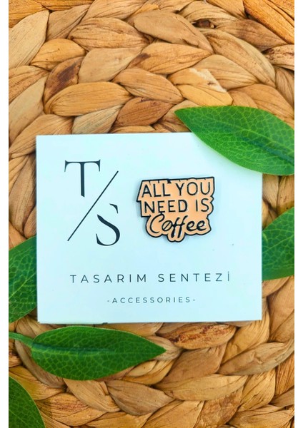 Rozet Metal Broş Nescaffe Cafe Kahve All You Need Is Coffee Yaka Okul Çanta Kıyafet Şapka Takı