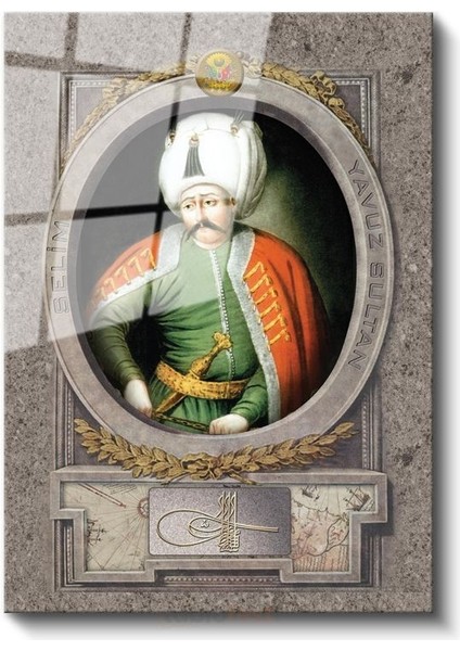 Osmanlı Padişahları - Yavuz Sultan Selim Osmanlı'nın Dokuzuncu Padişahı Cam Tablo fiyatları