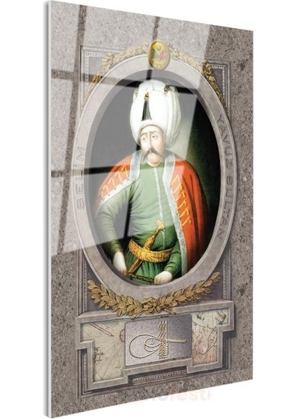 Osmanlı Padişahları - Yavuz Sultan Selim Osmanlı'nın Dokuzuncu Padişahı Cam Tablo modelleri