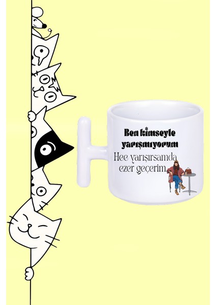 Ben Kimseyle Yarışmıyorum Hee Yarışırsamda Ezer Geçerim Moddo Tasarım Baskılı Beyaz T Sap Kupa Bardak