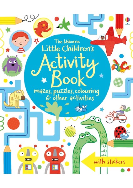 Little Children's Activity: Mazes Puzzles Colouring And Other Activities