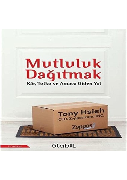 Mutluluk Dağıtmak: Kar Tutku ve Amaca Giden Yol