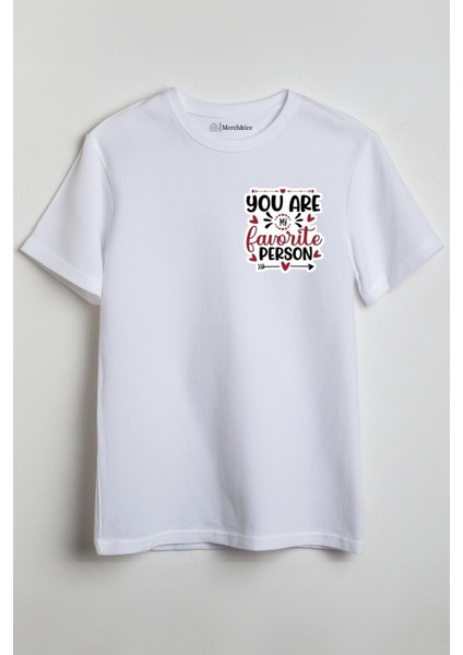 You Are My Favorite Person Baskılı Unisex T-Shirt Beyaz