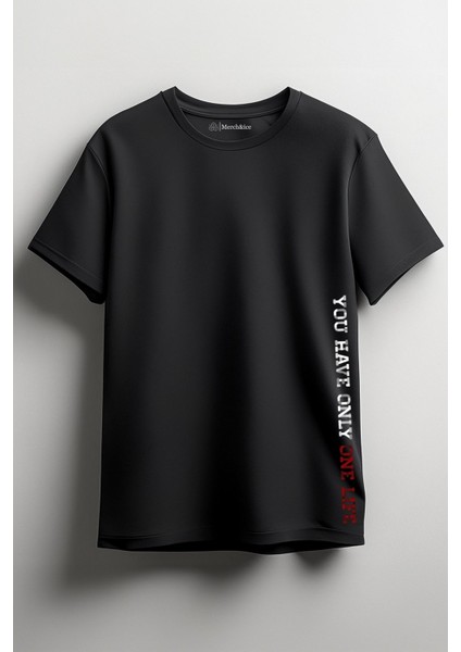 You Have Only One Life Baskılı Unisex T-Shirt Siyah