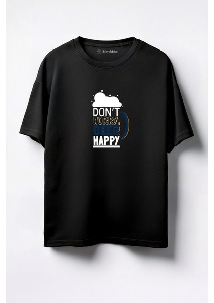 Dont Worry Beer Happy Baskılı Unisex Oversize T-Shirt Siyah