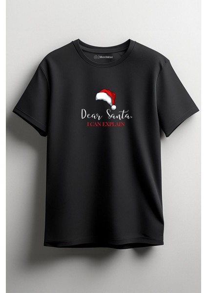 Dear Santa I Can Explain Yılbaşı Christmas Unisex T-Shirt Siyah