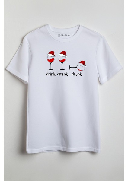 Drink Drank Drunk Şarap Yılbaşı Unisex T-Shirt Beyaz