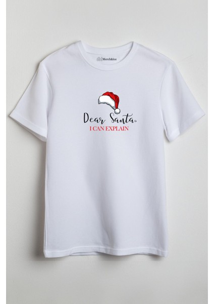Dear Santa I Can Explain Yılbaşı Christmas Unisex T-Shirt Beyaz