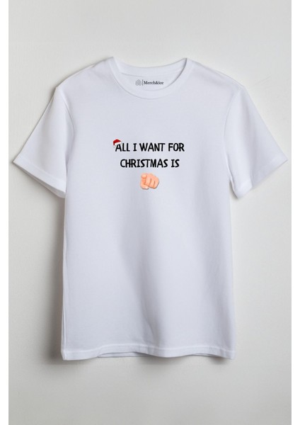 All I Want For Christmas Is You Yılbaşı Christmas Unisex T-Shirt Beyaz