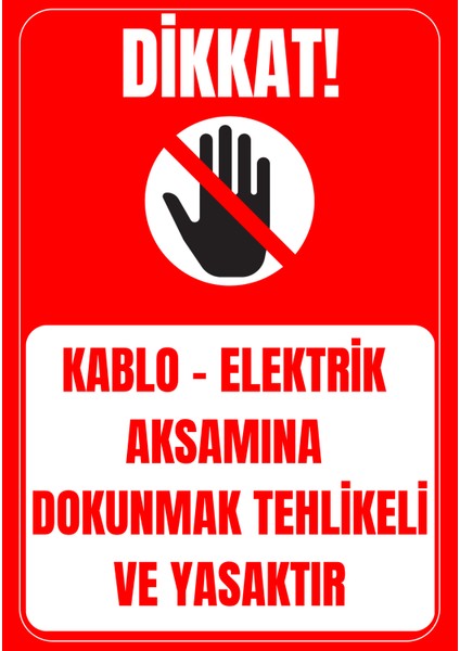 35 x 50 Kablo Elektrik Aksamına Dokunmak Yasaktır Folyo Baskı Sticker Uyarı Levhası