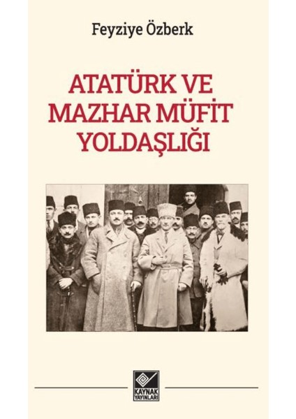 Atatürk ve Mazhar Müfit Yoldaşlığı