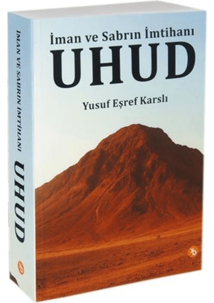 Uhud - Iman ve Sabrın Imtihanı