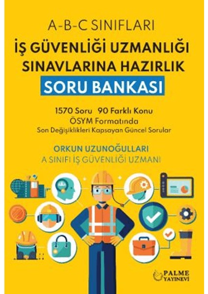 Iş Güvenliği Uzmanlığı Sınavlarına Hazırlık Soru Bankası