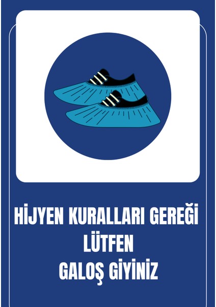 35 x 50 Hijyen Kuralları Gereği Lütfen Galoş Giyiniz Folyo Baskı Sticker Uyarı Levhası