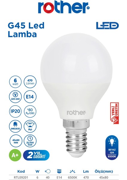 RTL09201 Rother G45 LED Ampul 6W E14 470 Lümen 6500K Beyaz Işık - Enerji Tasarruflu Ampul
