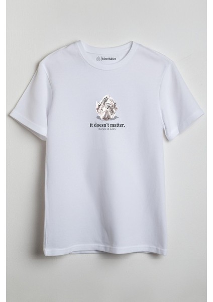 It Doesnt Matter Önü Baskılı Unisex Tişört Beyaz