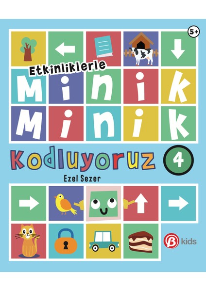 Etkinliklerle Minik Minik Kodluyoruz - Robot Kubi'yle Gizli Yolları ve Resimleri Bulalım - Ezel Sezer