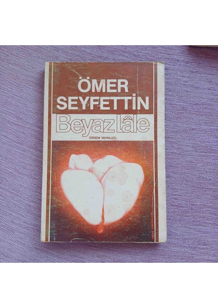 Beyaz Lale Omer Seyfettin Erdem Yayinlari