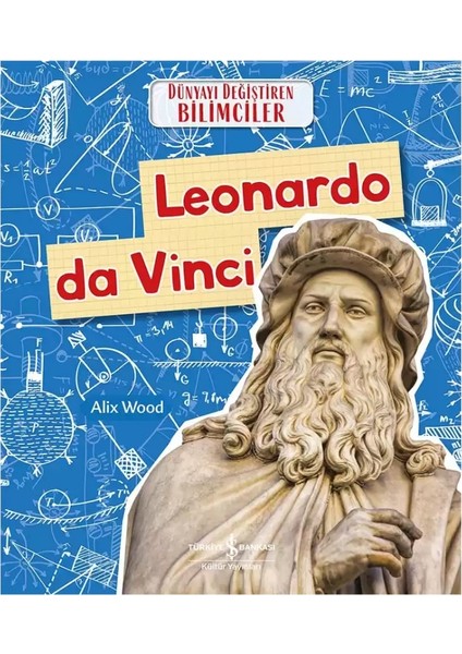 Leonardo Da Vinci – Dünyayı Değiştiren Bilimciler, Popüler Bilim,çocuk