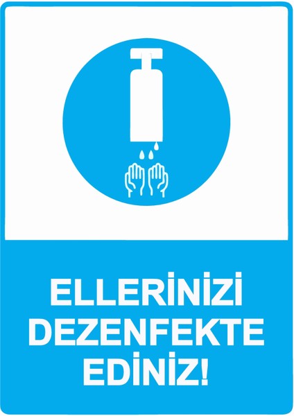 Ellerinizi Dezenfekte Ediniz! Uyarı Levhası Pvc 25X35 cm