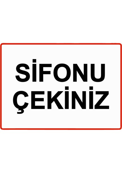 Sifonu Çekiniz Uyarı Levhası Pvc 25X35 cm