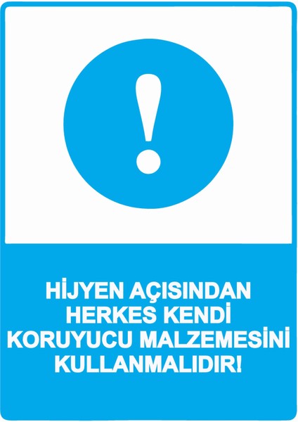 Hijyen Açısından Herkes Kendi Koruyucu Malzemesini Kullanmalıdır! Uyarı Levhası Pvc 25X35 cm