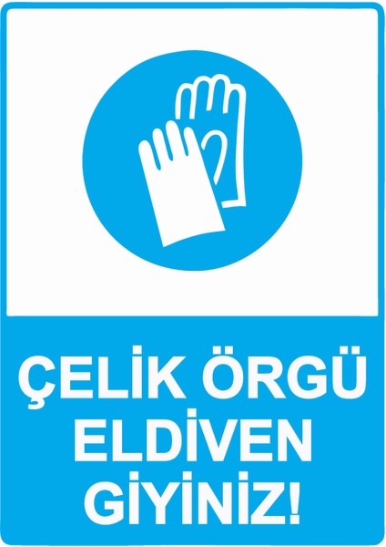 Çelik Örgü Eldiven Giyiniz! Uyarı Levhası Reflektör 25X35 cm