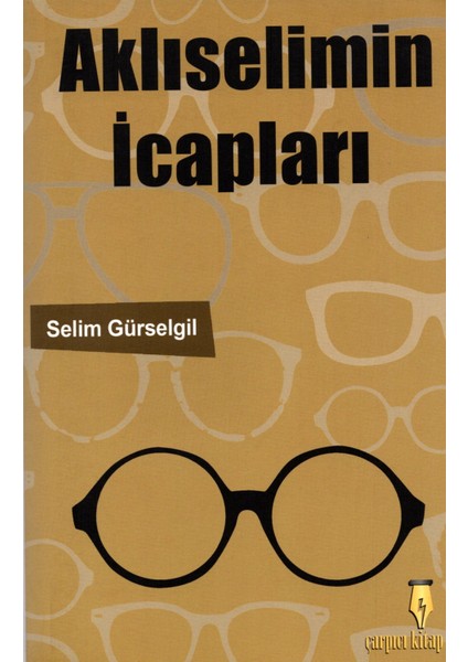 Aklıselimin Icapları - Selim Gürselgil