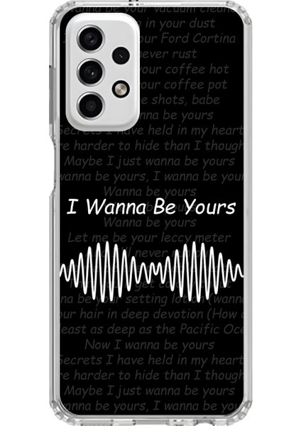 Samsung Galaxy A33 Uyumlu Şeffaf Kılıf I Wanna Be Yours Tasarımlı