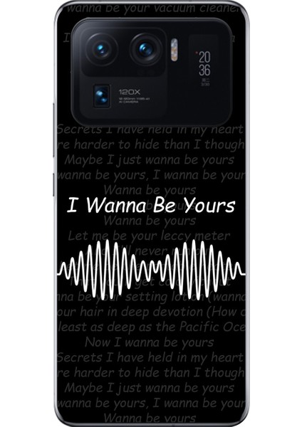 Xiaomi Mi 11 Pro Uyumlu Şeffaf Kılıf I Wanna Be Yours Tasarımlı