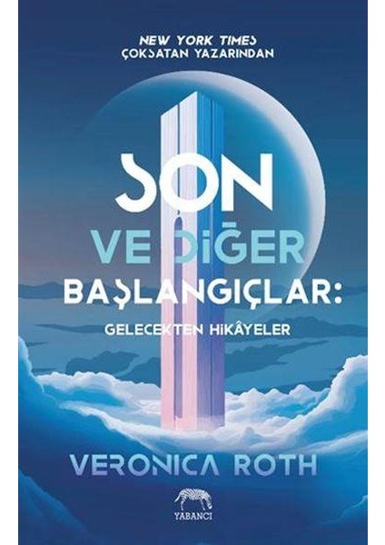 Son ve Diğer Başlangıçlar: Gelecekten Hikâyeler