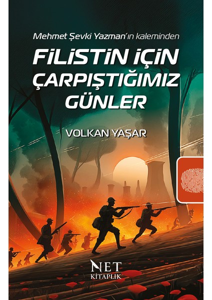 Filistin Için Çarpıştığımız Günler - Mehmet Şevki Yazman’ın Kaleminden - Volkan Yaşar