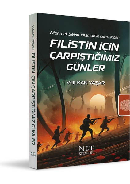 Filistin Için Çarpıştığımız Günler - Mehmet Şevki Yazman’ın Kaleminden - Volkan Yaşar