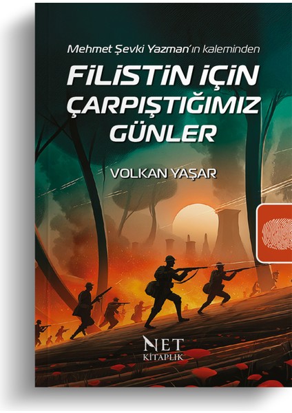Filistin Için Çarpıştığımız Günler - Mehmet Şevki Yazman’ın Kaleminden - Volkan Yaşar