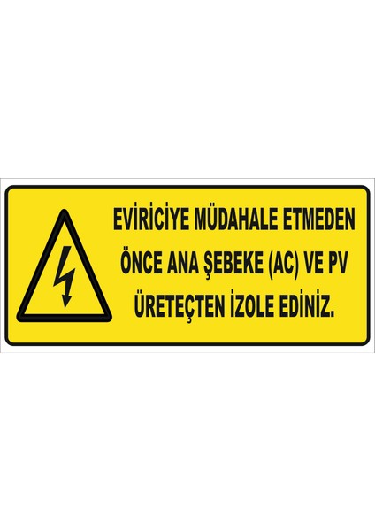 Eviriciye Müdahale Etmeden Önce Ana Şebeke (Ac) ve Pv Üreteçten Izole Ediniz. Levhası Vizyon Trafik