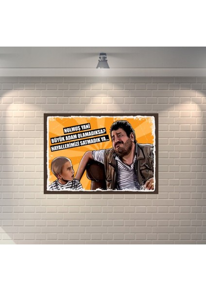 Erdal Tosun Ne Olmuş Yani Büyük Adam Olamadıksa Retro Mdf Duvar Dekarasyon Tablosu