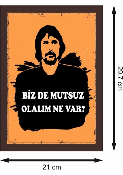 Behzat Ç. Bizde Mutsuz Olalım Ne Var Retro Mdf Duvar Dekarasyon Tablosu fiyatları