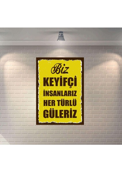 Biz Keyifçi Insanlarız Her Türlü Güleriz Galatasaray Sokak Tabelası Retro Mdf Duvar Dekarasyon Tablosu