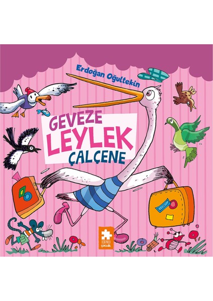 Geveze Leylek Çalçene (Yeni Baskı)