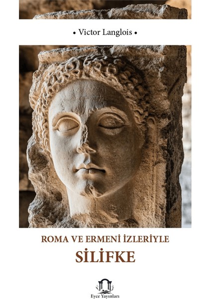 Roma ve Ermeni Izleriyle Silifke