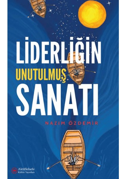 Liderliğin Unutulmuş Sanatı