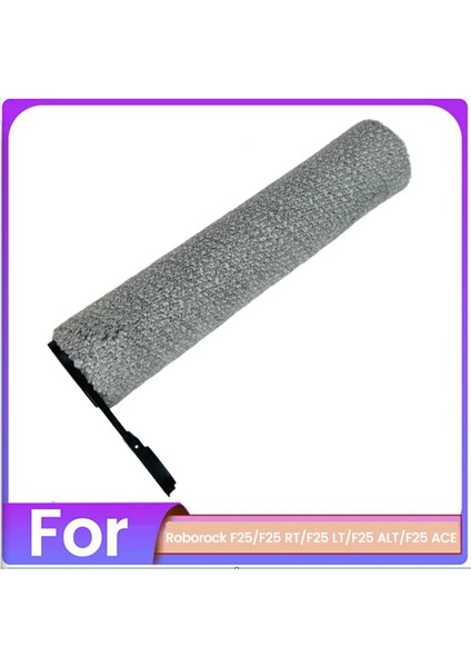 Roborock F25 F25RT F25LT F25ALT F25ACE Için Elektrikli Süpürge Silindir Fırçası Aksesuarı Elektrikli Süpürge Fırçası Yedek Parçaları (Yurt Dışından)