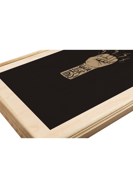 You Got Thıs Ahşap Tablo modelleri