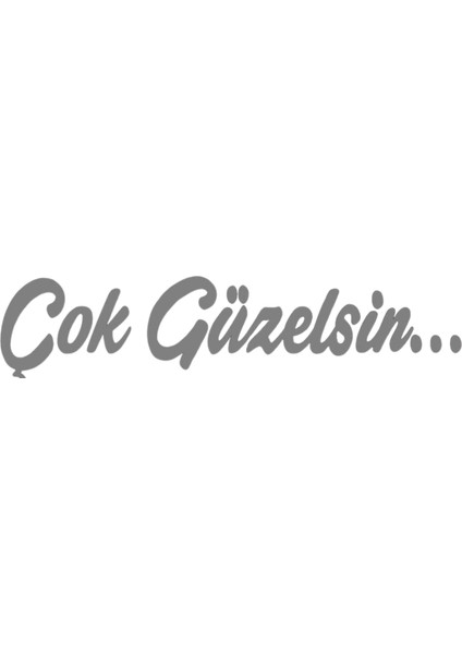 Oto Aksesuar - Çok Güzelsin Sticker 13 x 3 cm