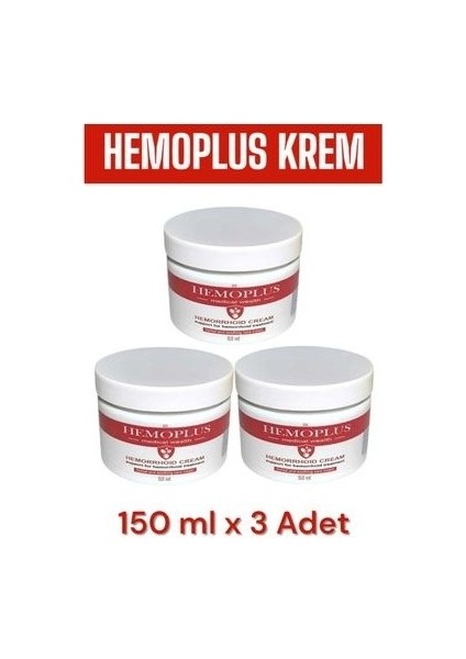 Hemoplus Krem 150 ml - Hemorrhoid Cream x 3 Adet