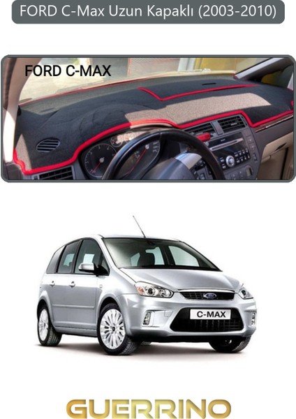 Ford C-Max Uzun Kapaklı (2003-2010)TORPİDO Koruma Halısı Gri Kenar