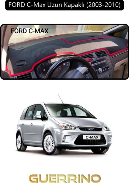 Ford C-Max Uzun Kapaklı (2003-2010)TORPİDO Koruma Halısı Siyah Kenar