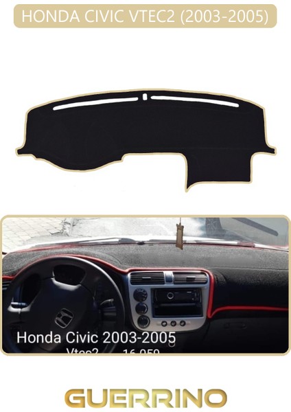 Honda Cıvıc Vtec2 2003-2005TORPİDO Koruma Halısı Bej Kenar