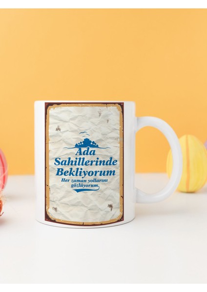 Ada Sahillerinde Bekliyorum Baskılı Kupa Bardak